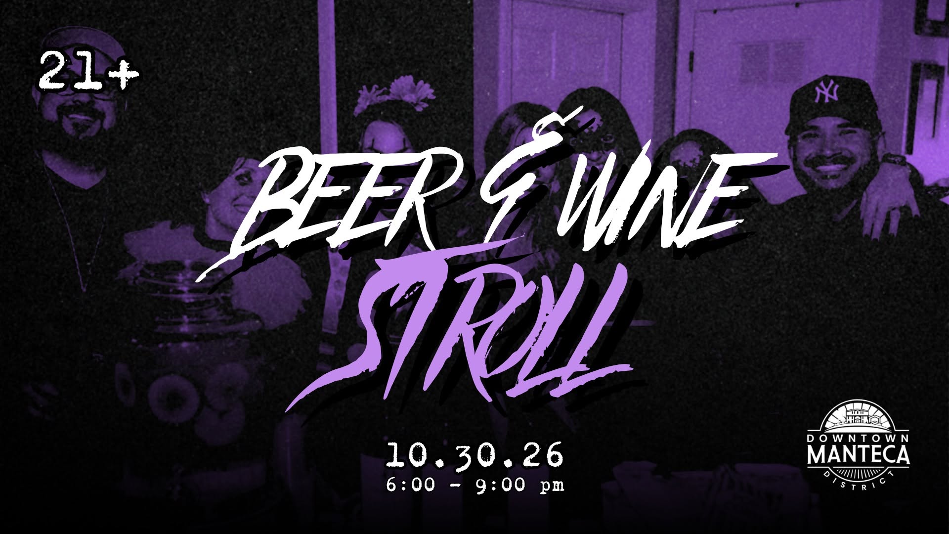 Beer & Wine Stroll, presented by the Downtown Manteca District. 10.30.26, 6:00 to 9:00 pm. 21 and over.